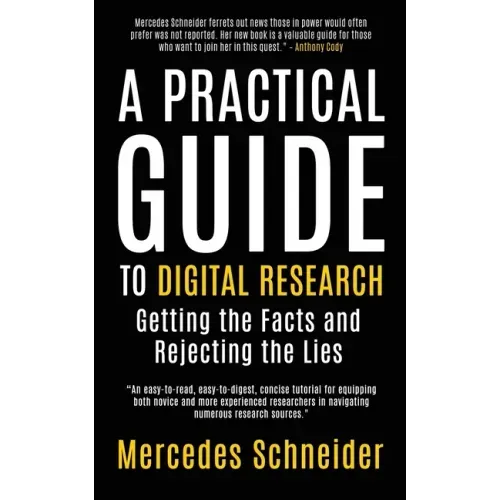 A Practical Guide to Digital Research: Getting the Facts and Rejecting the Lies