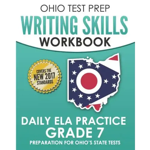 OHIO TEST PREP Writing Skills Workbook Daily ELA Practice Grade 7: Preparation for Ohio's English Language Arts Tests