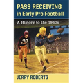 Pass Receiving in Early Pro Football: A History to the 1960s