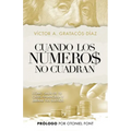 Cuando los números no cuadran: Cómo salir de tu crisis financiera y liberar tus sueños