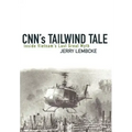 CNN's Tailwind Tale: Inside Vietnam's Last Great Myth