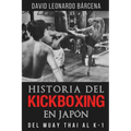 Historia del Kickboxing En Japón: del Muay Thai Al K-1