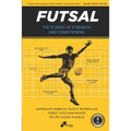 Futsal - The Science of Strength and Conditioning