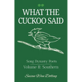 What the Cuckoo Said: Song Dynasty Poets Volume 2: Southern Poets