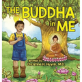 The Buddha in Me: A Children's Picture Book Showing Kids How To Develop Mindfulness, Patience, Compassion (And More) From The 10 Merits
