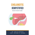 Cholangitis Demystified: Doctor's Secret Guide