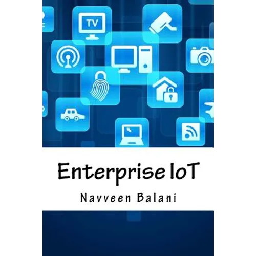 Enterprise IoT: A Definitive Handbook