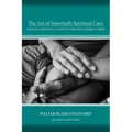 The Art of Interfaith Spiritual Care: Integration of Spirituality in Health Care Regardless of Religion or Beliefs