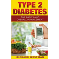 Type 2 Diabetes: The Basics and Overall Management