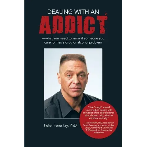 Dealing With an Addict: What You Need to Know If Someone You Care for Has a Drug or Alcohol Problem