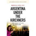 Argentina Under the Kirchners: The Legacy of Left Populism