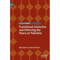 Transitional (In)Justice and Enforcing the Peace on Palestine