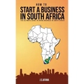How to Start a Business in South Africa: The Ultimate Guide to Doing Business in South Africa