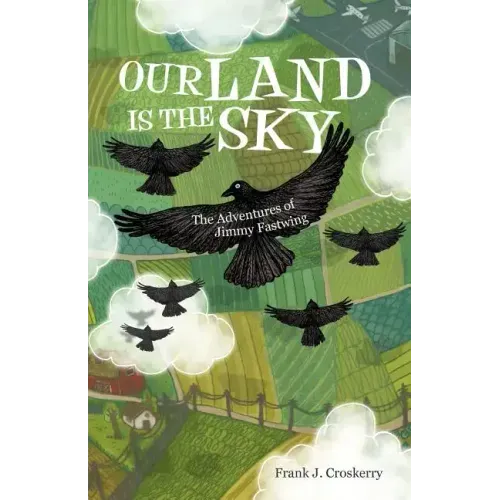 Our Land Is the Sky: The Adventures of Jimmy Fastwing