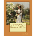 Kilmeny of the Orchard by: Lucy Maud Montgomery ( NOVEL )