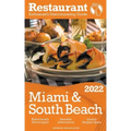 2022 Miami & South Beach - The Restaurant Enthusiast's Discriminating Guide