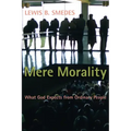 Mere Morality: What God Expects from Ordinary People
