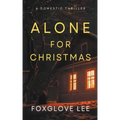 Alone for Christmas: A Domestic Thriller