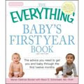 The Everything Baby's First Year Book: The Advice You Need to Get You and Baby Through the First Twelve Months