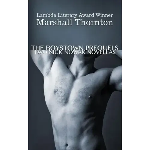The Boystown Prequels: Two Nick Nowak Novellas