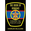 The Book of Romans Through the Eyes of a Cop