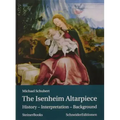 The Isenheim Altarpiece: History - Interpretation - Background