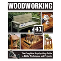 Woodworking: The Complete Step-By-Step Guide to Skills, Techniques, and Projects