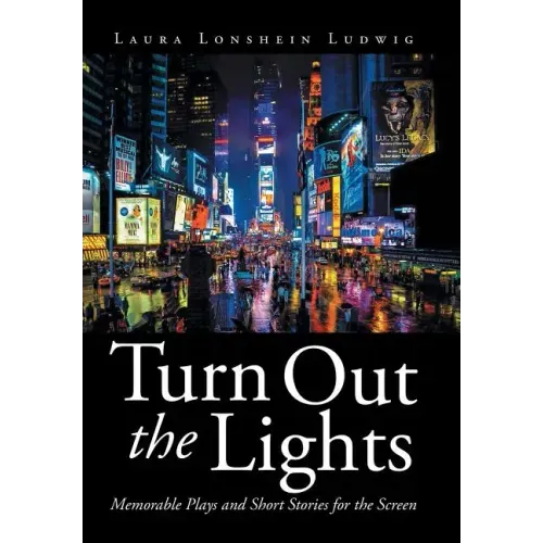 Turn Out the Lights: Memorable Plays and Short Stories for the Screen