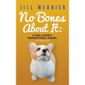 No Bones About It: A Dog Lover's Inspirational Poems (2nd Edition)