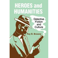 Heroes and Humanities: Detective Fiction and Culture