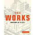 The Works: Anatomy of a City