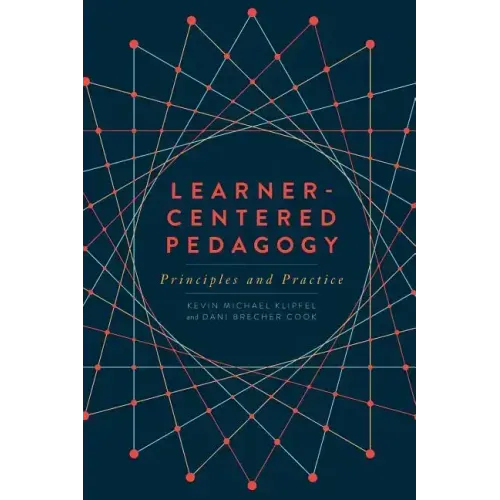 Learner-Centered Pedagogy: Principles and Practice