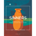 Sinners: Experiencing Jesus' Compassion in the Middle of Your Sin, Struggles, and Shame