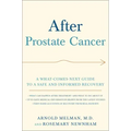 After Prostate Cancer: A What-Comes-Next Guide to a Safe and Informed Recovery