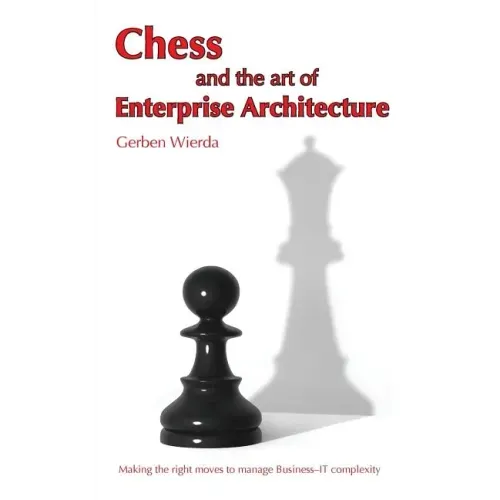Chess and the Art of Enterprise Architecture