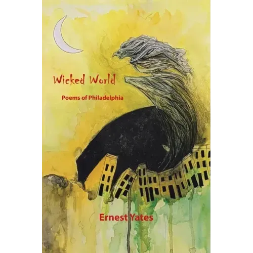 Wicked World: Poems of Philadelphia