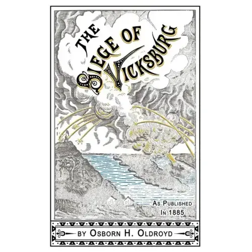 A Soldier's Story Of The Siege of Vicksburg