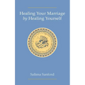Healing Your Marriage by Healing Yourself