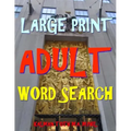 Large Print Adult Word Search: 133 Extra Large Print Entertaining Puzzles