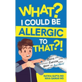 What? I Could be Allergic to That?!