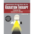 Comprehensive Review Guide for the Radiation Therapy Examination: Second Edition