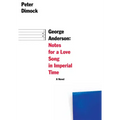 George Anderson: Notes for a Love Song in Imperial Time