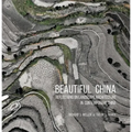Beautiful China: Reflections on Landscape Architecture in Contemporary China