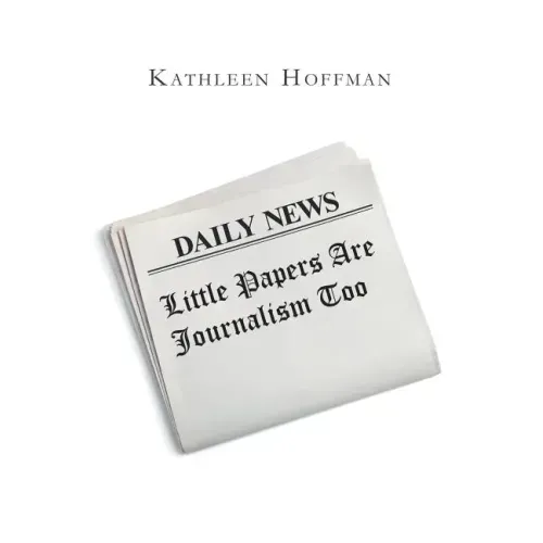 Little Papers Are Journalism Too