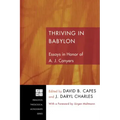 Thriving in Babylon: Essays in Honor of A. J. Conyers