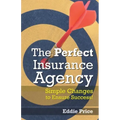 The Perfect Insurance Agency: Simple Changes to Ensure Success!