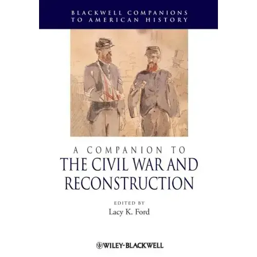 A Companion to the Civil War and Reconstruction