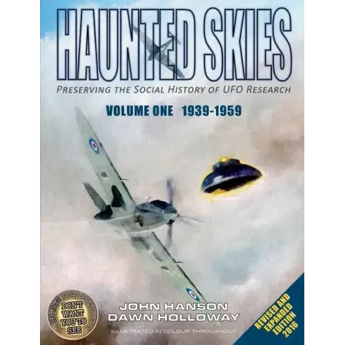 Haunted Skies -Volume 1 -1939-1959: Preserving the history of UFO research