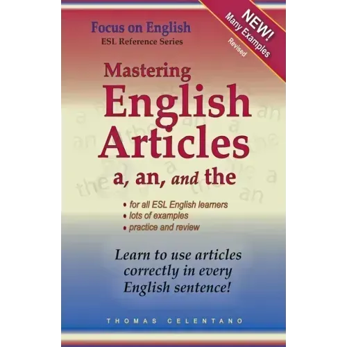 Mastering English Articles A, AN, and THE: Learn to Use English Articles Correctly in Every English Sentence!