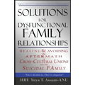 Solutions for Dysfunctional Family Relationships: Couples Counseling, Marriage Therapy, Crosscultural Psychology, Relationship Advice for lovers, Heal